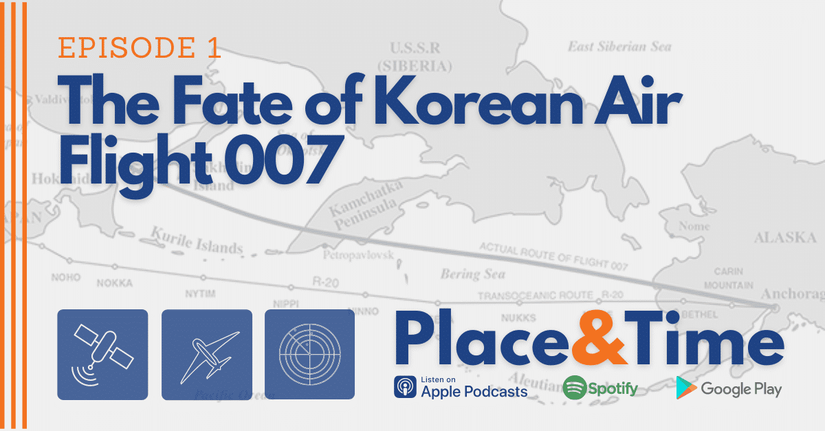 Place and Time - Episode #1: The Fate of Korean Airlines Flight 007