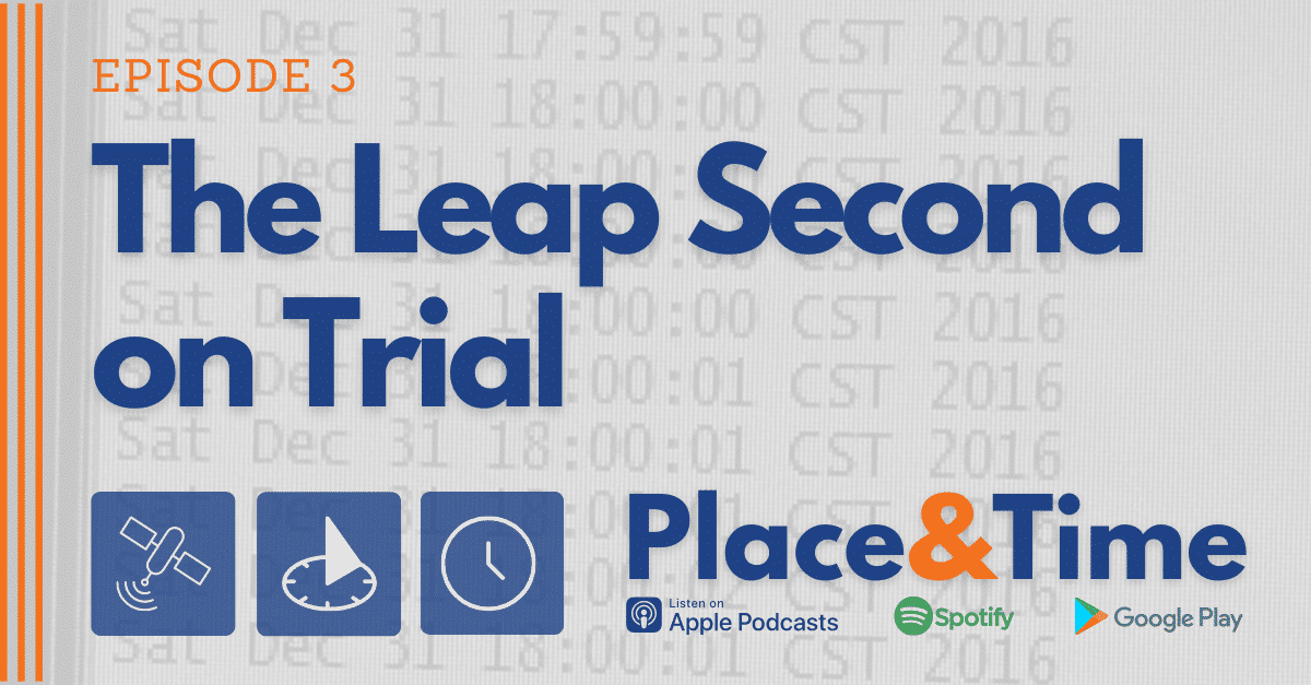 Place and Time - Episode #3: The Leap Second on Trial