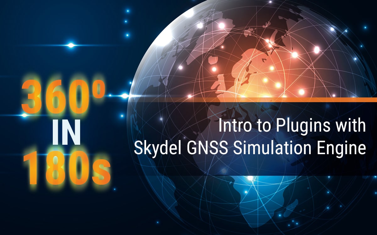 Intro to Skydel Plugins with Skydel GNSS Simulation Engine