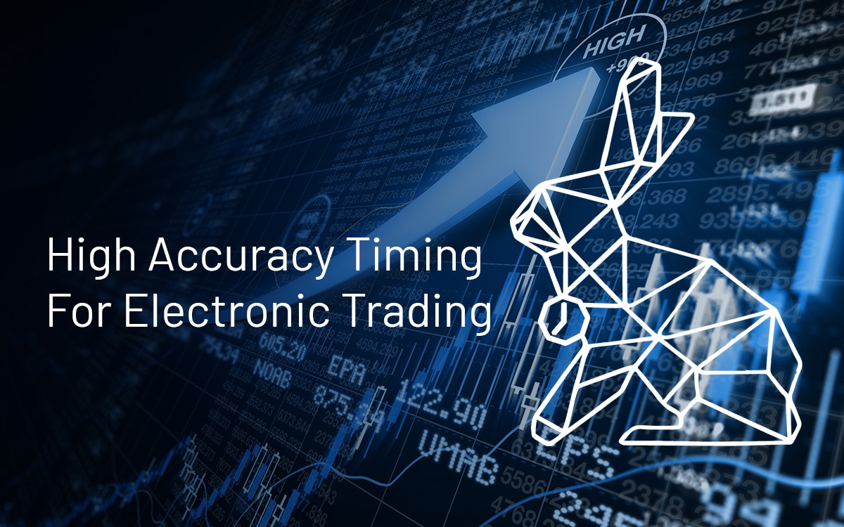 High Accuracy Timing For Electronic Trading