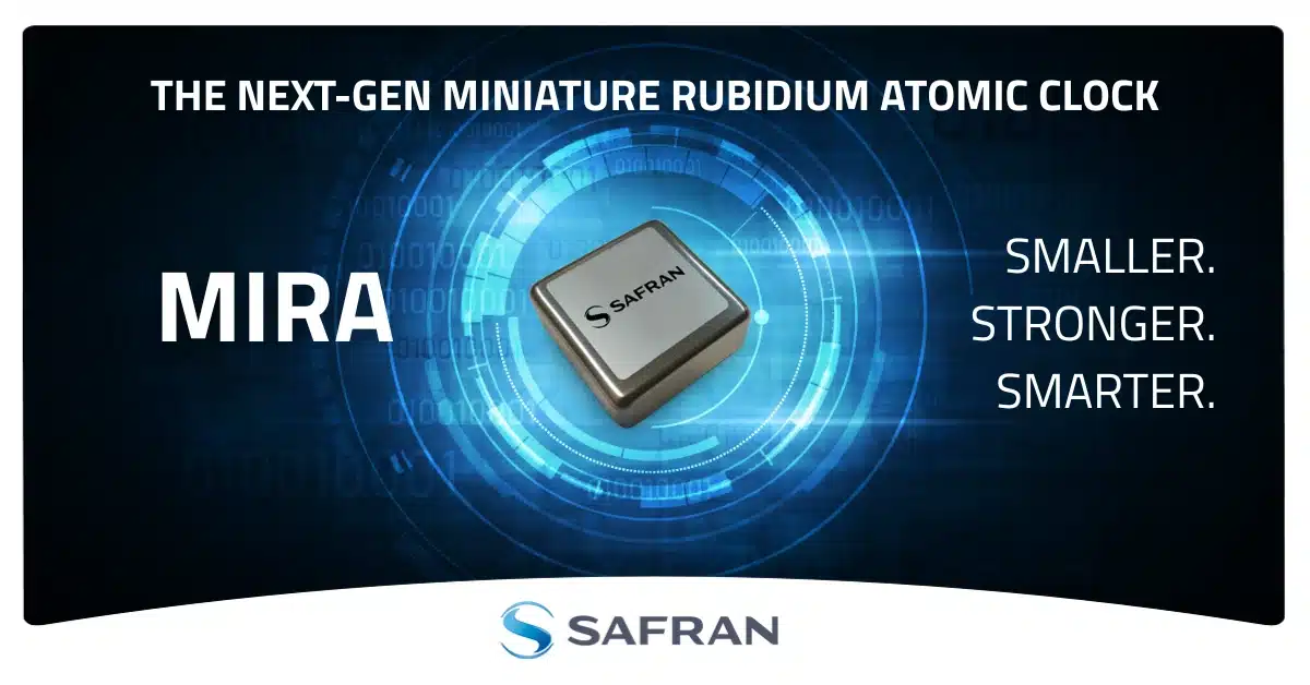 Smaller, Stronger, Smarter – Safran Unveils MIRA, the Next-Gen Miniature Rubidium Atomic Clock